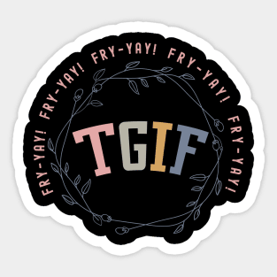 TGIF Teacher Sticker